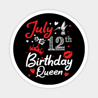 Born On July 12th Happy Birthday Queen Me You Nana Mommy Mama Aunt Sister Wife Cousin Daughter Niece Magnet
